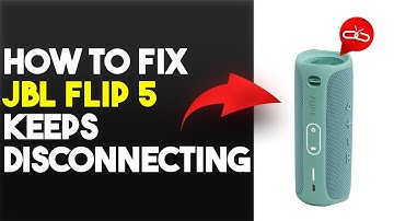 How To Fix JBL Flip 5 Keeps Disconnecting (Detailed Procedure To Troubleshoot The Problem)