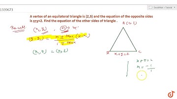A vertex of an equileteral triangle is (2;3) and the equation of the opposite sides is `x+y=2`