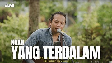 #LIVE YANG TERDALAM - NOAH | FELIX IRWAN