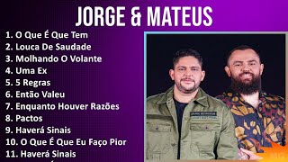 Jorge & Mateus 2024 MIX Grandes Exitos - O Que É Que Tem, Louca De Saudade, Molhando O Volante, ...