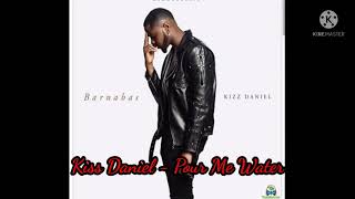 Kiss Daniel - Pour Me Water (Official Mp3)