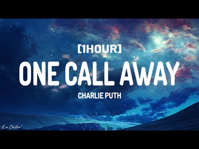 Charlie Puth - One Call Away (Lyrics) [1HOUR] class=