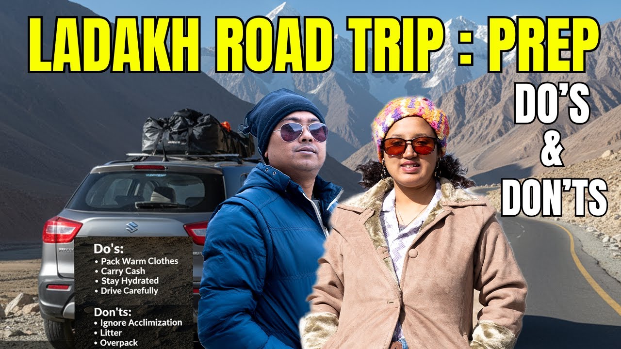 Ladakh Road Trip Preparation | Do's and Don'ts for Safe Journey
