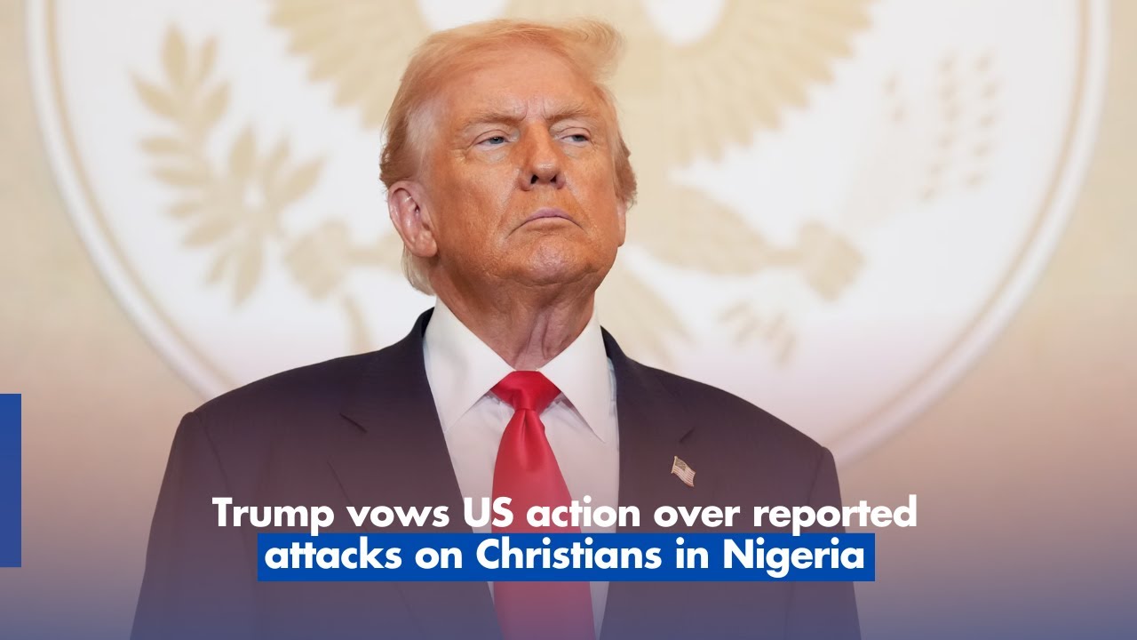 Trump vows US action over reported attacks on Christians in Nigeria ...