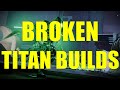 Destiny 2 | THESE TITAN BUILDS ARE BROKEN SEASON 23