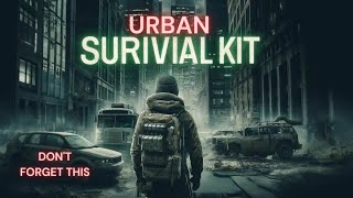 Urban Prepping 101 - Episode 2: Urban Survival Kit