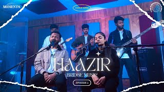 Haazir | Episode 1 | Cover Song (Bridge Music)
