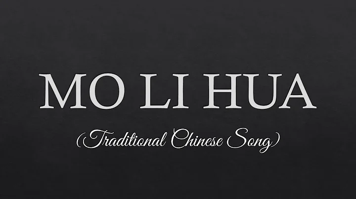 MO LI HUA Lyrics   Traditional Chinese Song