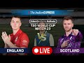 ENGLAND vs SCOTLAND ICC T20 WORLD CUP MATCH 23 LIVE COMMENTARY | ENG vs SCO LIVE