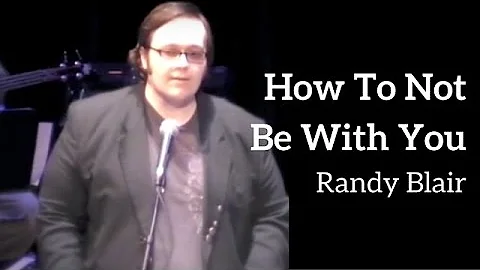 Randy Blair - "HOW TO NOT BE WITH YOU" (Kerrigan-L...