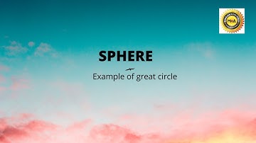 Sphere VII -  Examples of Great Circle and Orthogonal Spheres in Marathi # Engg. Maths # F Y B Sc