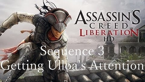 Assassins Creed Liberation HD [Part 23] Sequence 3 Getting Ulloa