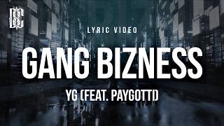 YG - GANG BIZNESS (feat. paygotti) | Lyrics