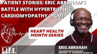 Patient Stories: Eric Abraham's Journey with Hypertrophic Cardiomyopathy (HCM)