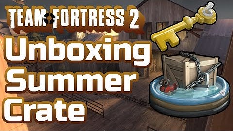 Team Fortress 2 - Unboxing Limited Late Summer Crate