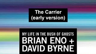 Brian Eno &amp; David Byrne - The Carrier (early version)