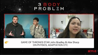 FULL INTERVIEW: 3BODY PROBLEM’s John Bradley (Jack Rooney) & Alex Sharp (Will Downing)