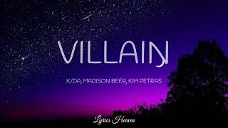 K/DA - Villain (Lyrics) ft. Madison Beer, Kim Petras