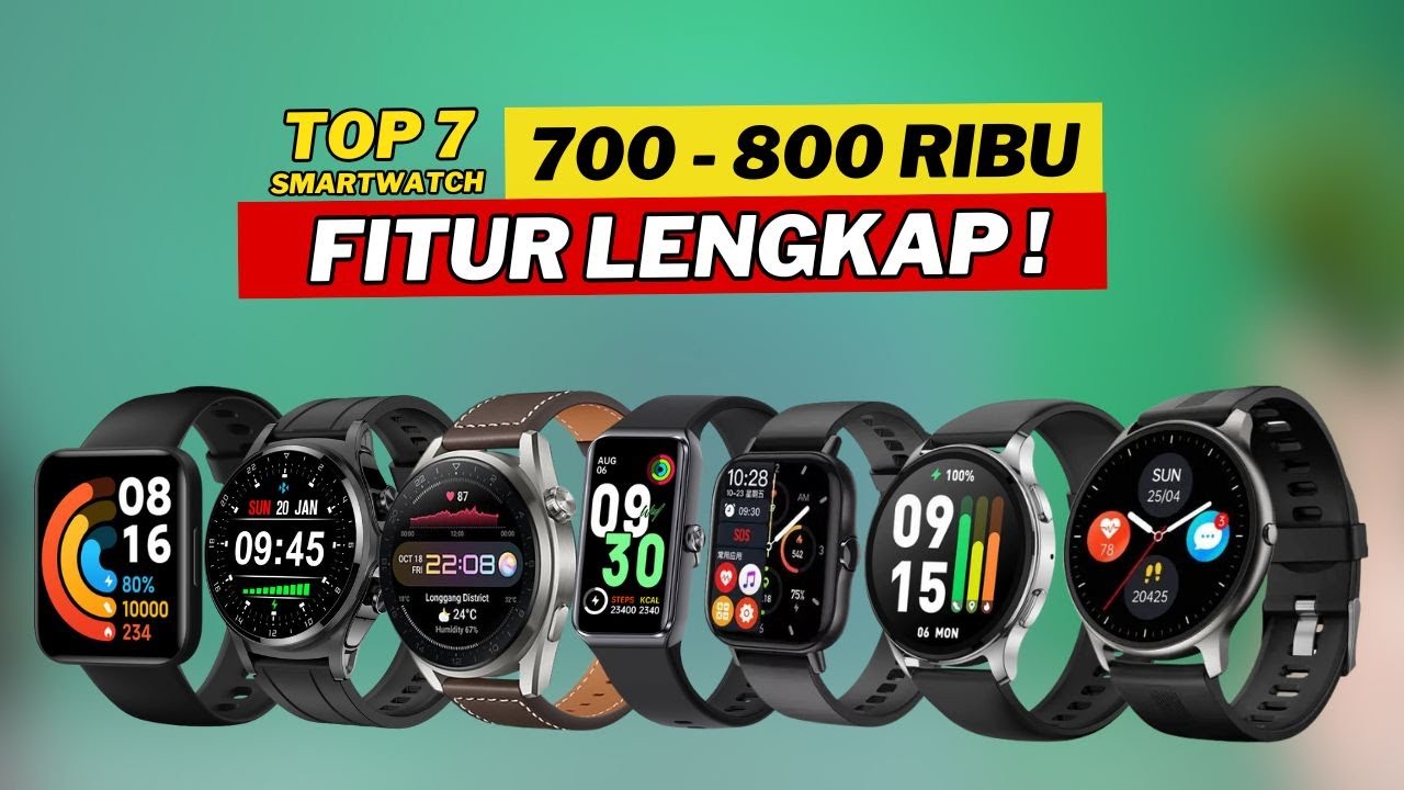 7 SMARTWATCH TERBAIK HARGA 700 - 800 RIBUAN LAYAK KAMU BELI SAAT INI ...