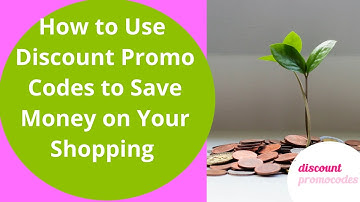 How to Use Promo Codes to Save Money on Your Shopping