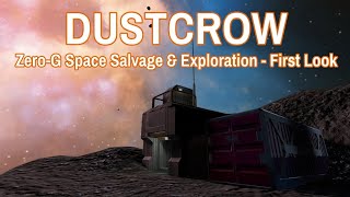 DustCrow Open Beta - Zero-G Space Salvage &amp; Exploration First Look (VR)
