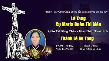 Thánh Lễ An Táng Cụ Maria Đoàn Thị Mến   Giáo Xứ Đông Châu