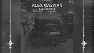 Alex Caspian - Back Around