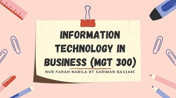 MGT300 INFORMATION TECHNOLOGY IN BUSINESS