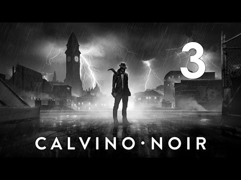 Видео: Прохождение Calvino Noir #3 - Эхо залитой ночью улицы [Акт 1 - Глава 3]