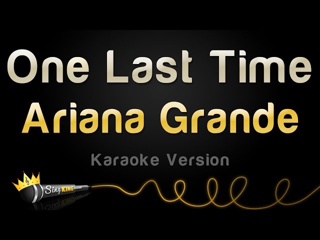 Ariana Grande - One Last Time (Karaoke Version) class=