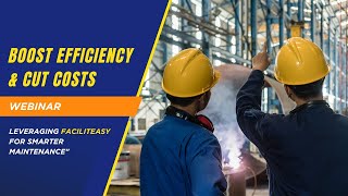 Smarter Maintenance with FacilitEasy | Asset Management Software Webinar