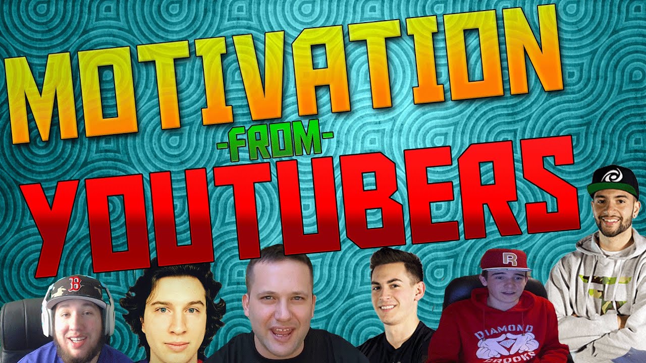 Motivation and Inspiration From YouTubers! YouTube