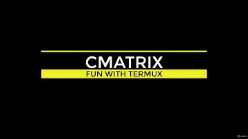 6  Fun with Termux  CMATRIX INSTALLATION