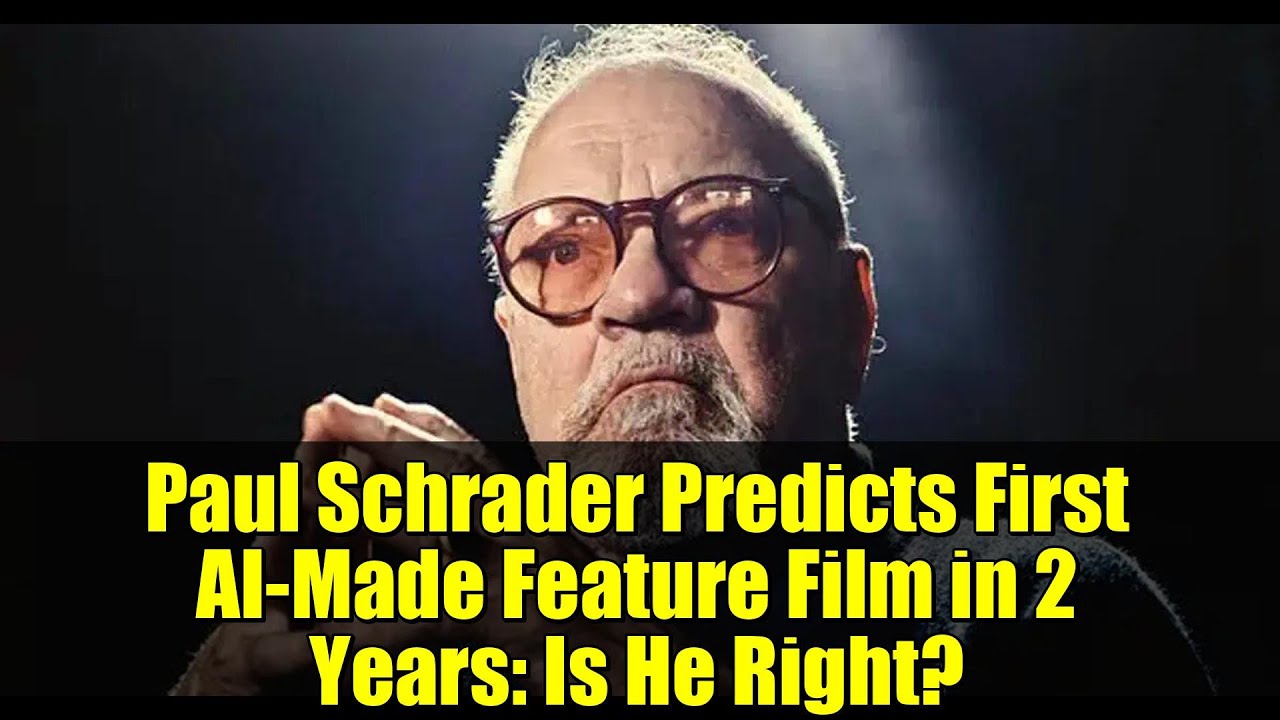 Пол Шрейдер предсказывает первый полнометражный фильм, созданный ИИ, за два года: прав ли он? | И...