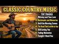 1.Wishkey and Your Love 2.Backroads and Memories – Classic Country Music Timeless 60s, 70s, 80s