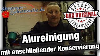 Alureinigung mit anschließender Konservierung