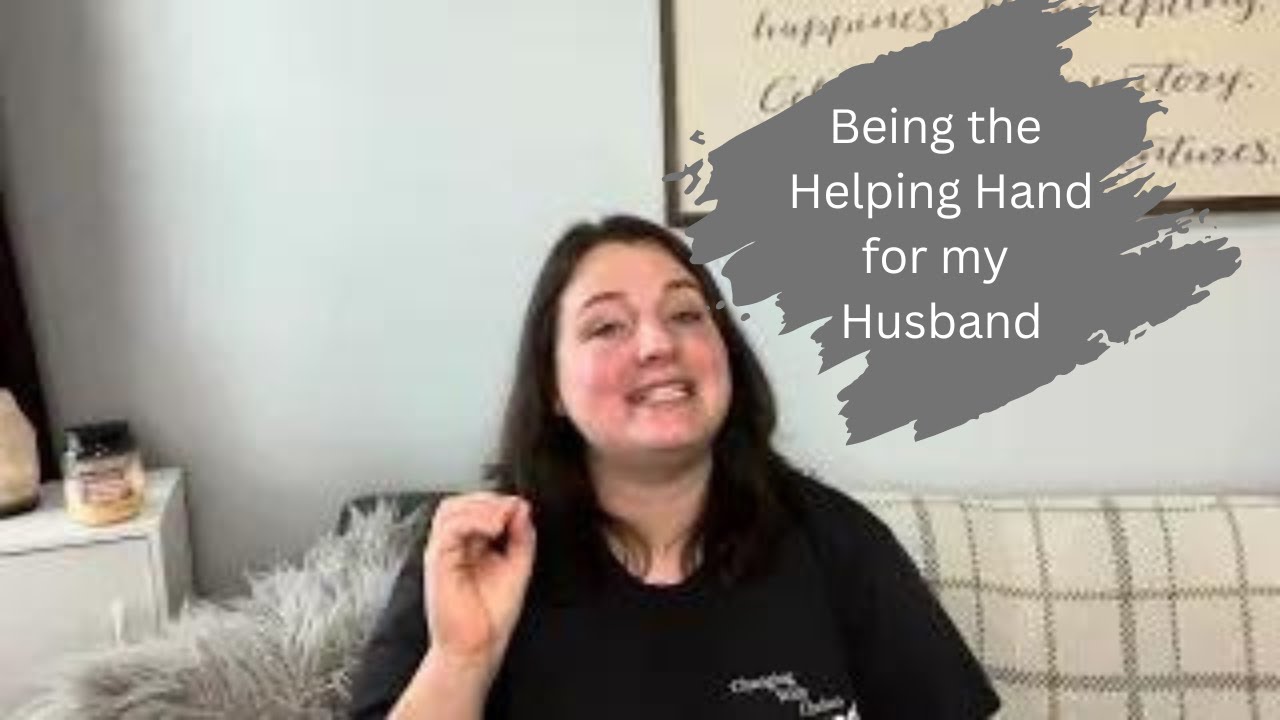 Being the Helping Hand for my Husband - YouTube
