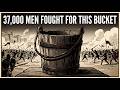 Why 2000 People Died for a Wooden Bucket