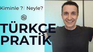 Türkçe Pratik | Turkish Practice | Kiminle? ( With who?) | Neyle? ( How?, With what tool?)