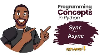 01 - Sync vs Async Explained | Programming Concepts Using Python