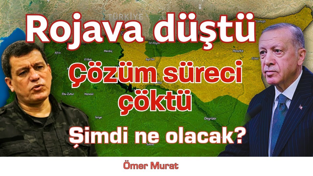 Rojava düştü, yeni çözüm süreci çöktü, şimdi ne olacak?