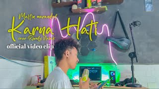 KARNA HATI BILANG CUKUP SATU TRAKAN PINDAH - MALFIN MARANDOF ||COVER BY RHENDY NAHAK (MV)