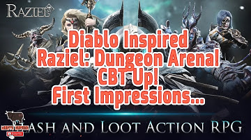 Diablo Inspired Raziel: Dungeon Arena CBT First Impressions!! Should you try it?