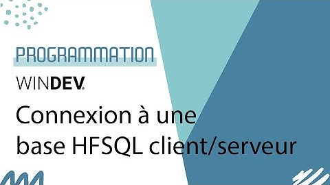 WINDEV Comment se connecter à une base de données HFSQL client / serveur par programmation #2