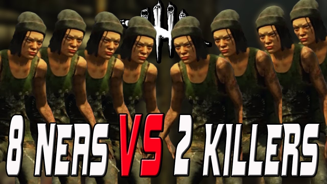 8 NEAS VS 2 KILLERS | Dead by Daylight - YouTube