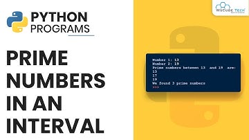 Python Program to Print all Prime Numbers in an Interval - Complete Tutorial