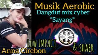 Download lagu MUSIK AEROBIC LOW IMPACT   MUSIK DANGDUT MIX CYBER REMIX   ANNA CIREBON
