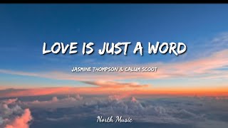 Love is just a word - Jasmine Thompson & Calum Scoot | Lirik Terjemahan Indonesia