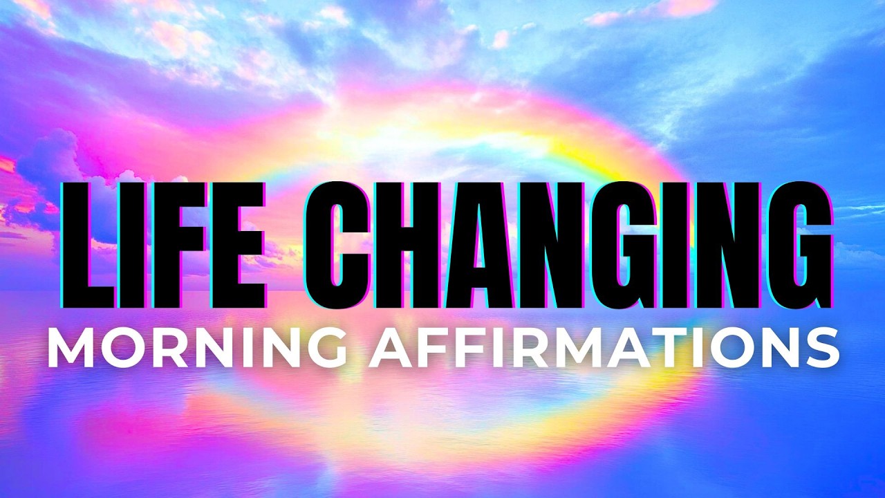 Morning Affirmations for Changing Your Life