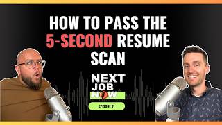 How to Pass the 5-Second Resume Scan - Next Job Now Podcast - Ep 31